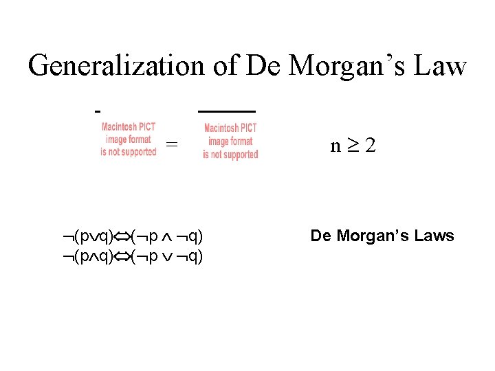 Generalization of De Morgan’s Law = (p q) ( p q) n 2 De