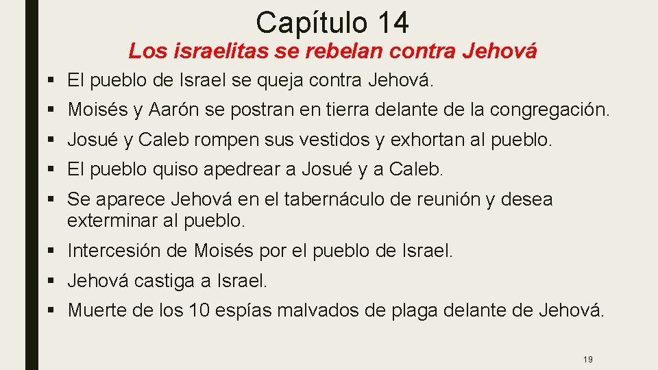Capítulo 14 Los israelitas se rebelan contra Jehová § El pueblo de Israel se