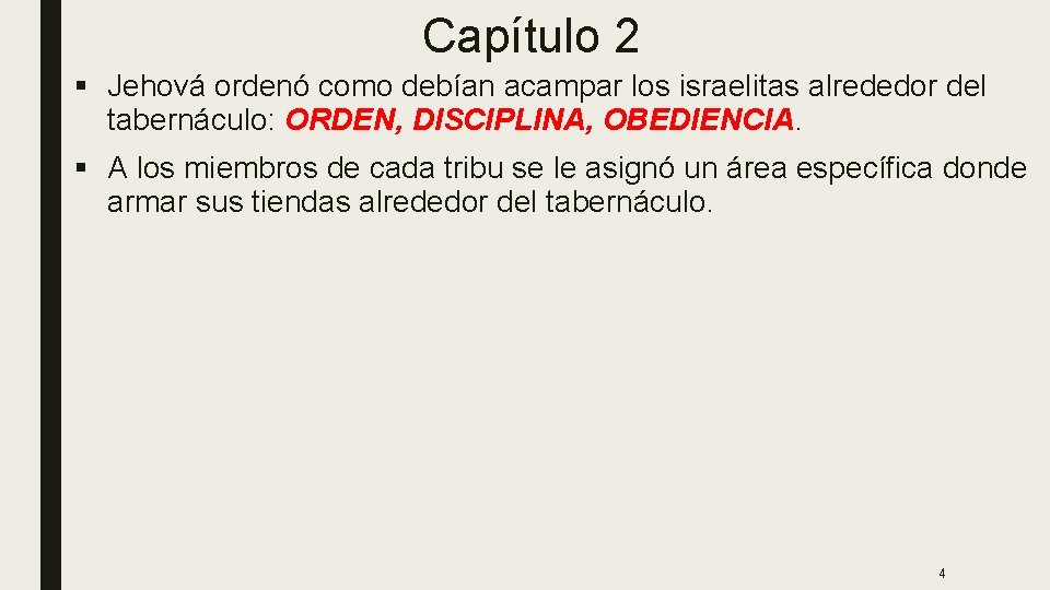 Capítulo 2 § Jehová ordenó como debían acampar los israelitas alrededor del tabernáculo: ORDEN,