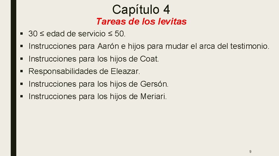 Capítulo 4 Tareas de los levitas § 30 ≤ edad de servicio ≤ 50.