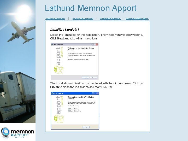 Lathund Memnon Apport Installing Live. Print │ Setting up Live. Print │ Settings in Lathund Memnon Apport Installing Live. Print │ Setting up Live. Print │ Settings in