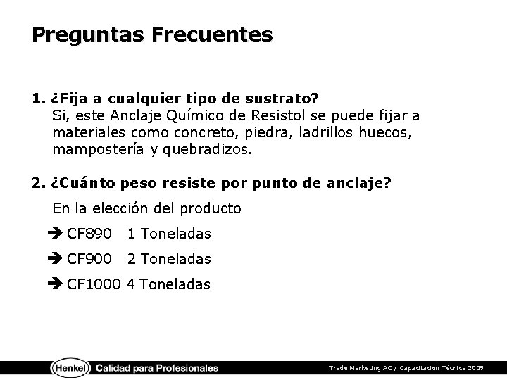 Preguntas Frecuentes 1. ¿Fija a cualquier tipo de sustrato? Si, este Anclaje Químico de