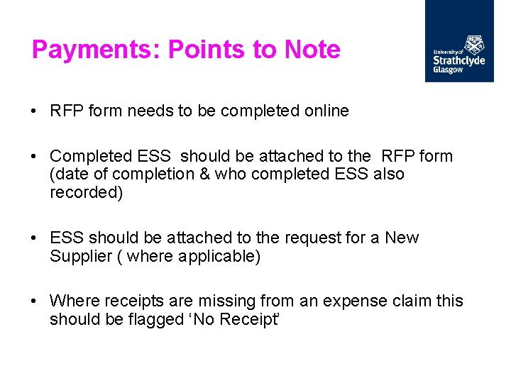 Payments: Points to Note • RFP form needs to be completed online • Completed