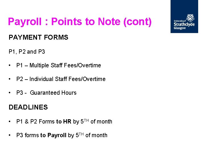 Payroll : Points to Note (cont) PAYMENT FORMS P 1, P 2 and P