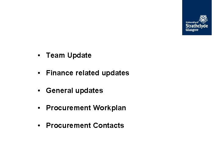  • Team Update • Finance related updates • General updates • Procurement Workplan