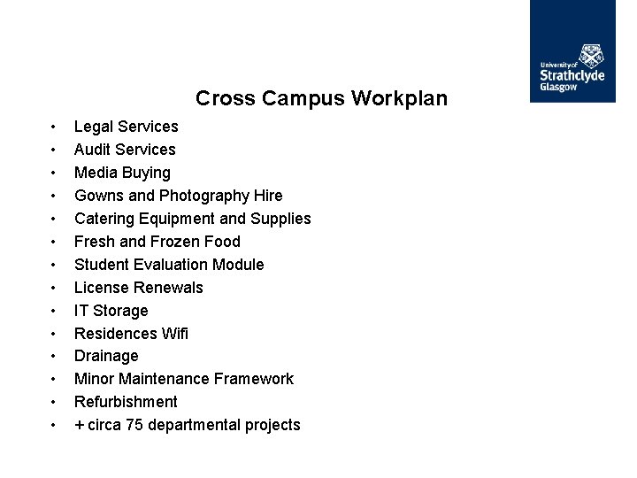 Cross Campus Workplan • • • • Legal Services Audit Services Media Buying Gowns