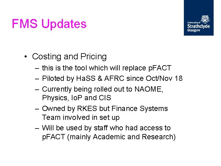 FMS Updates • Costing and Pricing – this is the tool which will replace