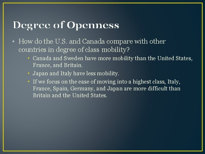 Degree of Openness • How do the U. S. and Canada compare with other