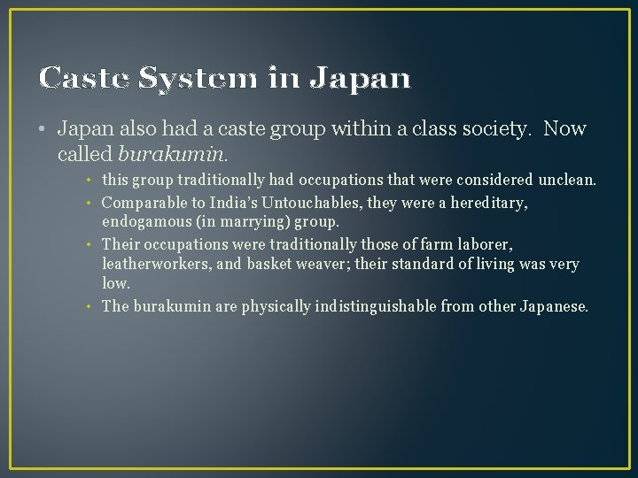 Caste System in Japan • Japan also had a caste group within a class