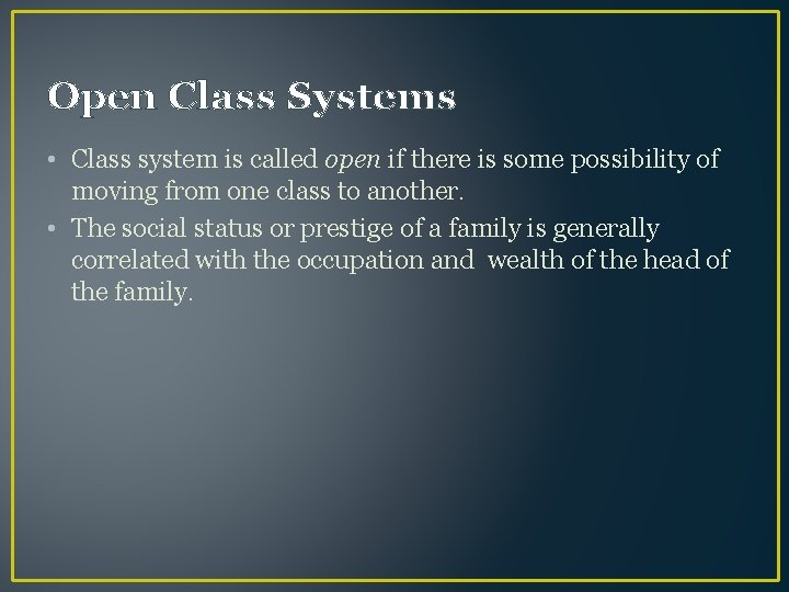 Open Class Systems • Class system is called open if there is some possibility