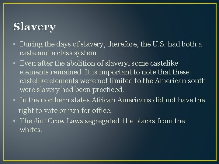 Slavery • During the days of slavery, therefore, the U. S. had both a