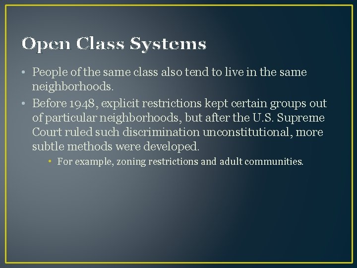 Open Class Systems • People of the same class also tend to live in