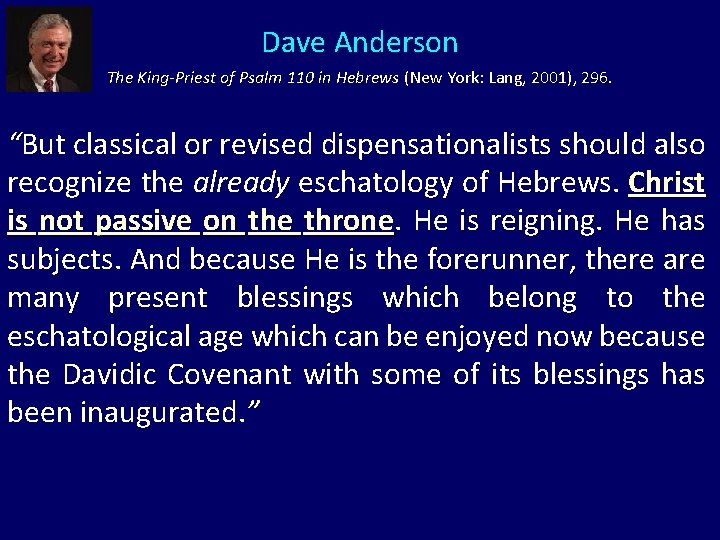 Dave Anderson The King-Priest of Psalm 110 in Hebrews (New York: Lang, 2001), 296.