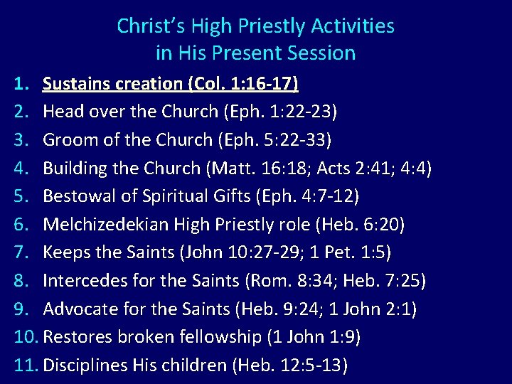 Christ’s High Priestly Activities in His Present Session 1. Sustains creation (Col. 1: 16