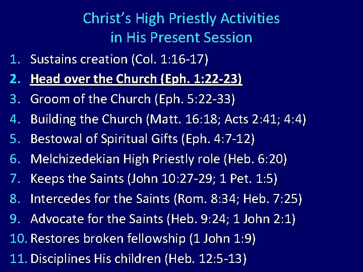 Christ’s High Priestly Activities in His Present Session 1. Sustains creation (Col. 1: 16