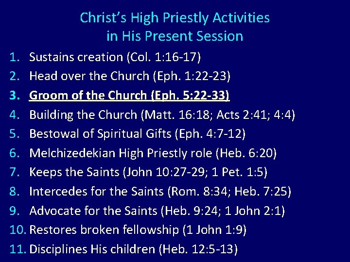 Christ’s High Priestly Activities in His Present Session 1. Sustains creation (Col. 1: 16