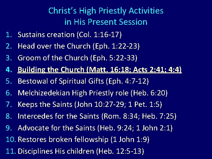 Christ’s High Priestly Activities in His Present Session 1. Sustains creation (Col. 1: 16