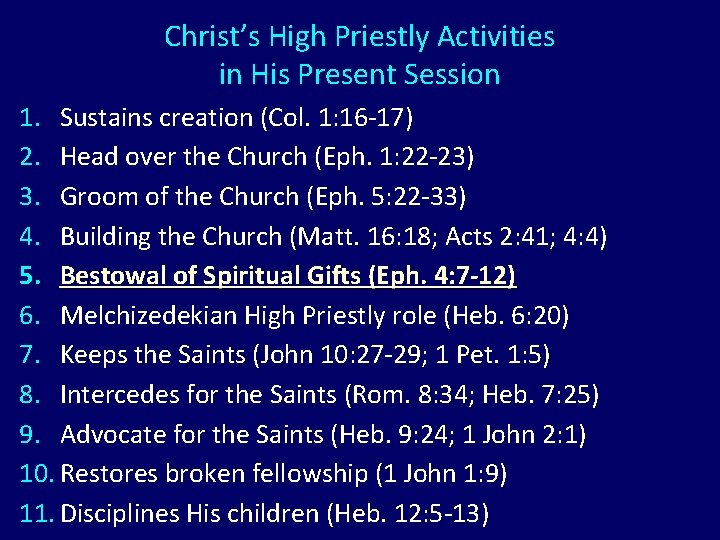 Christ’s High Priestly Activities in His Present Session 1. Sustains creation (Col. 1: 16