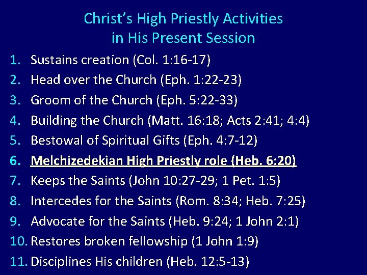 Christ’s High Priestly Activities in His Present Session 1. Sustains creation (Col. 1: 16