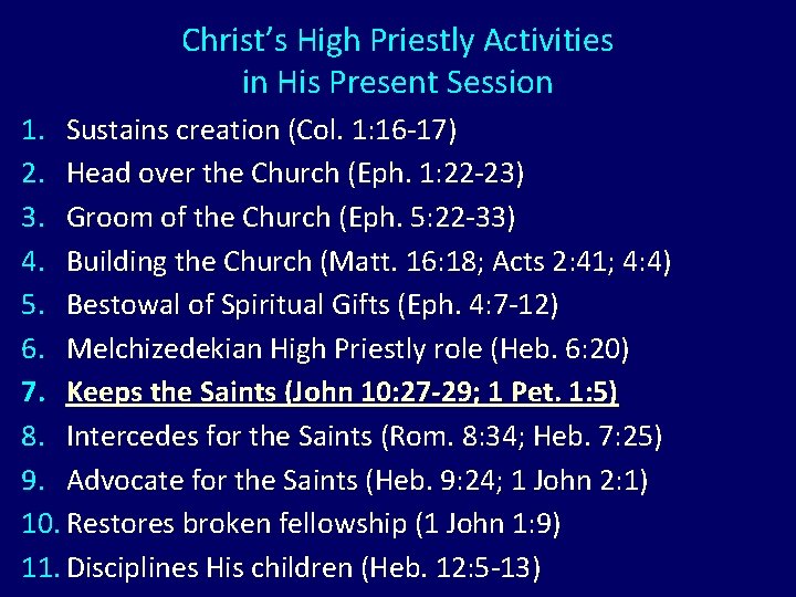 Christ’s High Priestly Activities in His Present Session 1. Sustains creation (Col. 1: 16