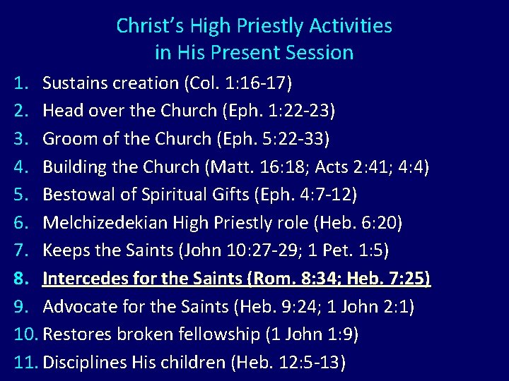 Christ’s High Priestly Activities in His Present Session 1. Sustains creation (Col. 1: 16