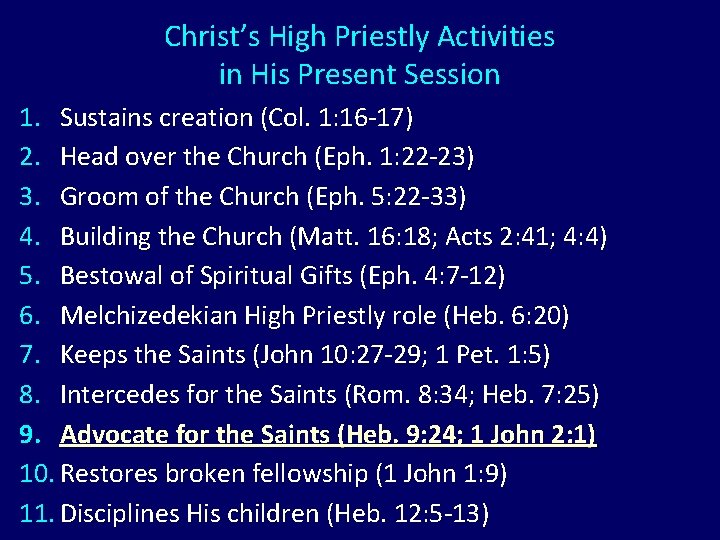 Christ’s High Priestly Activities in His Present Session 1. Sustains creation (Col. 1: 16