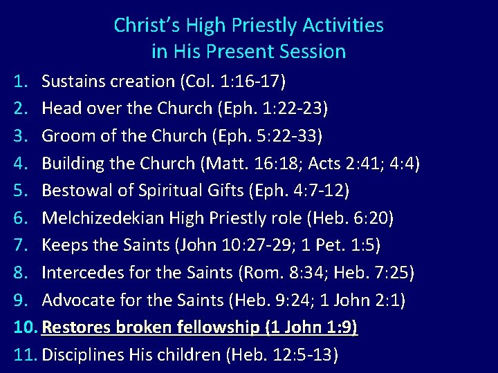 Christ’s High Priestly Activities in His Present Session 1. Sustains creation (Col. 1: 16