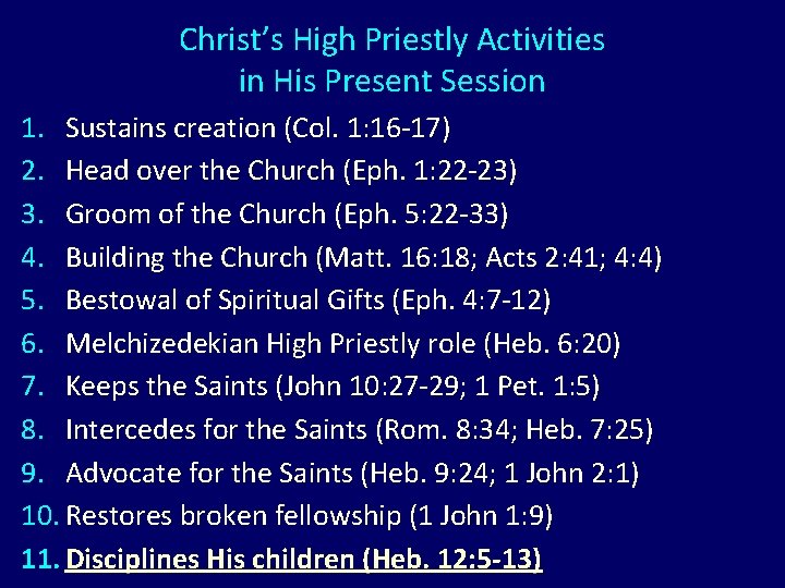 Christ’s High Priestly Activities in His Present Session 1. Sustains creation (Col. 1: 16