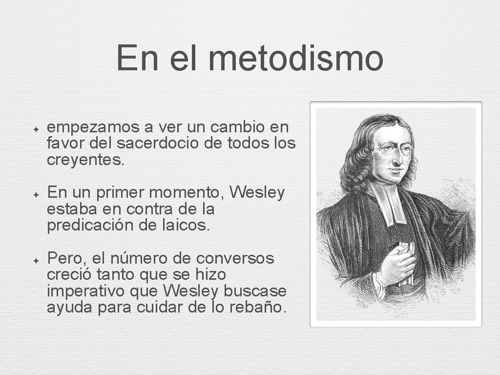 En el metodismo ✦ ✦ ✦ empezamos a ver un cambio en favor del En el metodismo ✦ ✦ ✦ empezamos a ver un cambio en favor del