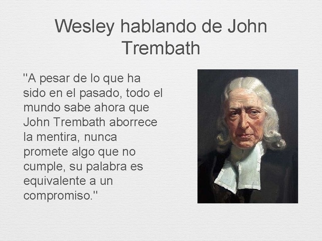 Wesley hablando de John Trembath "A pesar de lo que ha sido en el Wesley hablando de John Trembath "A pesar de lo que ha sido en el