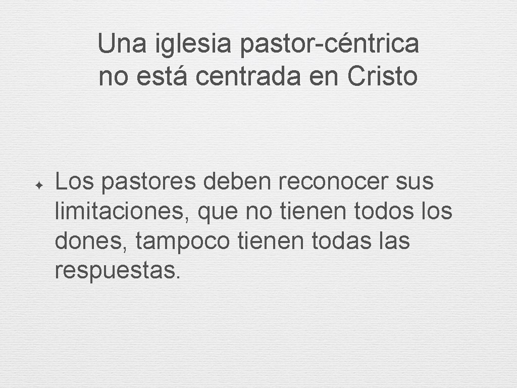 Una iglesia pastor-céntrica no está centrada en Cristo ✦ Los pastores deben reconocer sus Una iglesia pastor-céntrica no está centrada en Cristo ✦ Los pastores deben reconocer sus