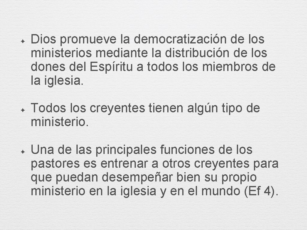 ✦ ✦ ✦ Dios promueve la democratización de los ministerios mediante la distribución de ✦ ✦ ✦ Dios promueve la democratización de los ministerios mediante la distribución de