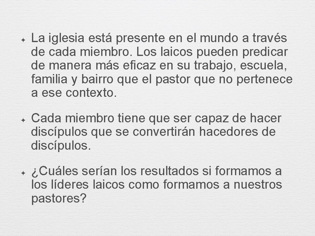 ✦ ✦ ✦ La iglesia está presente en el mundo a través de cada ✦ ✦ ✦ La iglesia está presente en el mundo a través de cada