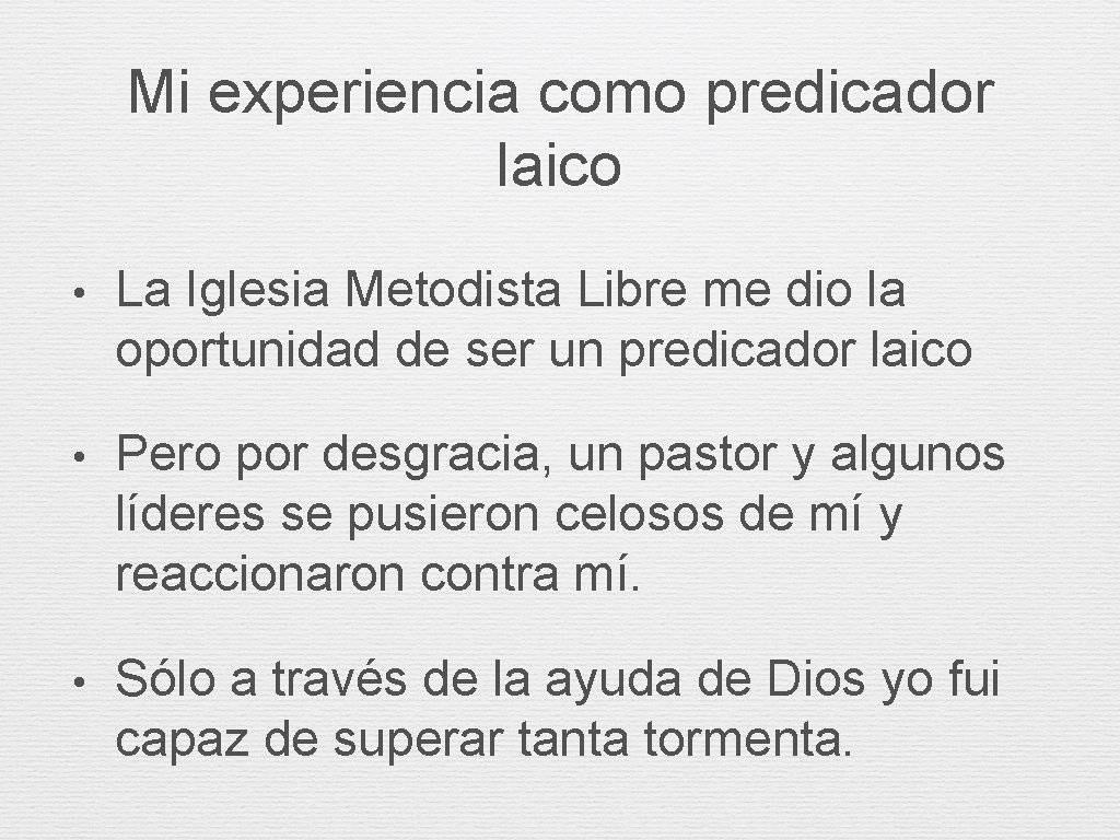 Mi experiencia como predicador laico • La Iglesia Metodista Libre me dio la oportunidad Mi experiencia como predicador laico • La Iglesia Metodista Libre me dio la oportunidad