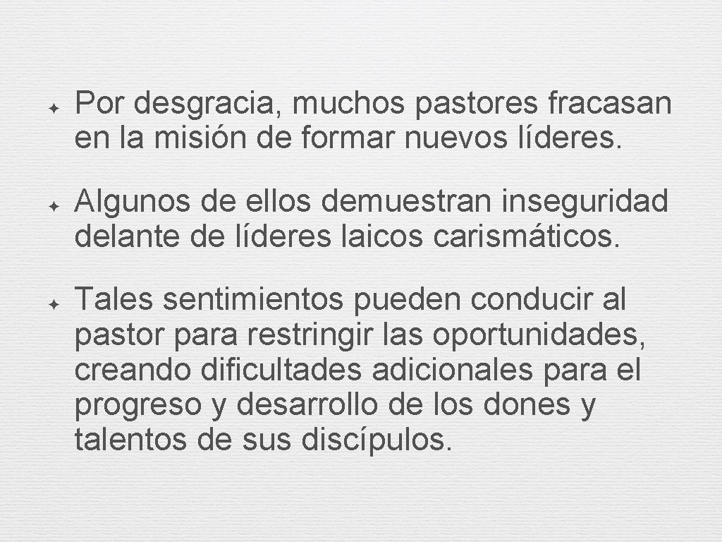 ✦ ✦ ✦ Por desgracia, muchos pastores fracasan en la misión de formar nuevos ✦ ✦ ✦ Por desgracia, muchos pastores fracasan en la misión de formar nuevos