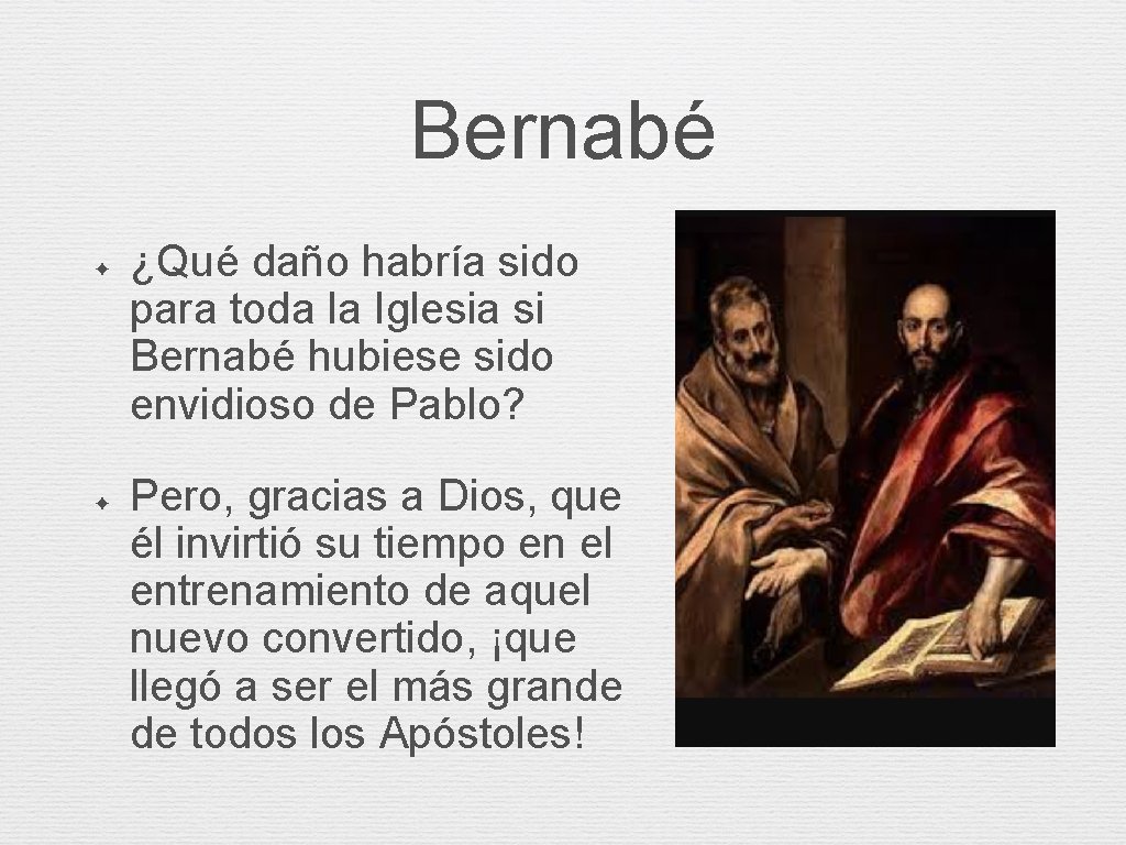 Bernabé ✦ ✦ ¿Qué daño habría sido para toda la Iglesia si Bernabé hubiese Bernabé ✦ ✦ ¿Qué daño habría sido para toda la Iglesia si Bernabé hubiese