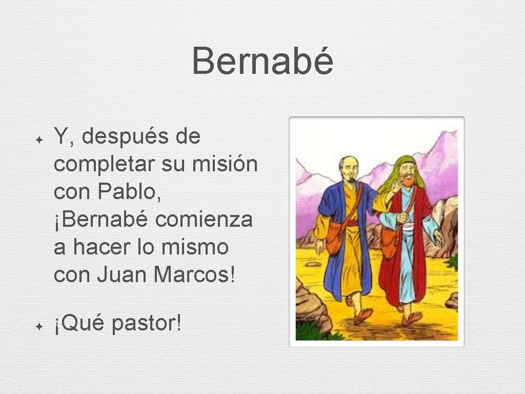 Bernabé ✦ ✦ Y, después de completar su misión con Pablo, ¡Bernabé comienza a Bernabé ✦ ✦ Y, después de completar su misión con Pablo, ¡Bernabé comienza a
