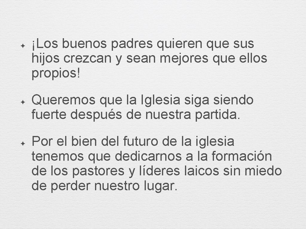 ✦ ✦ ✦ ¡Los buenos padres quieren que sus hijos crezcan y sean mejores ✦ ✦ ✦ ¡Los buenos padres quieren que sus hijos crezcan y sean mejores