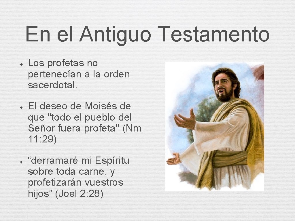En el Antiguo Testamento ✦ ✦ ✦ Los profetas no pertenecían a la orden En el Antiguo Testamento ✦ ✦ ✦ Los profetas no pertenecían a la orden