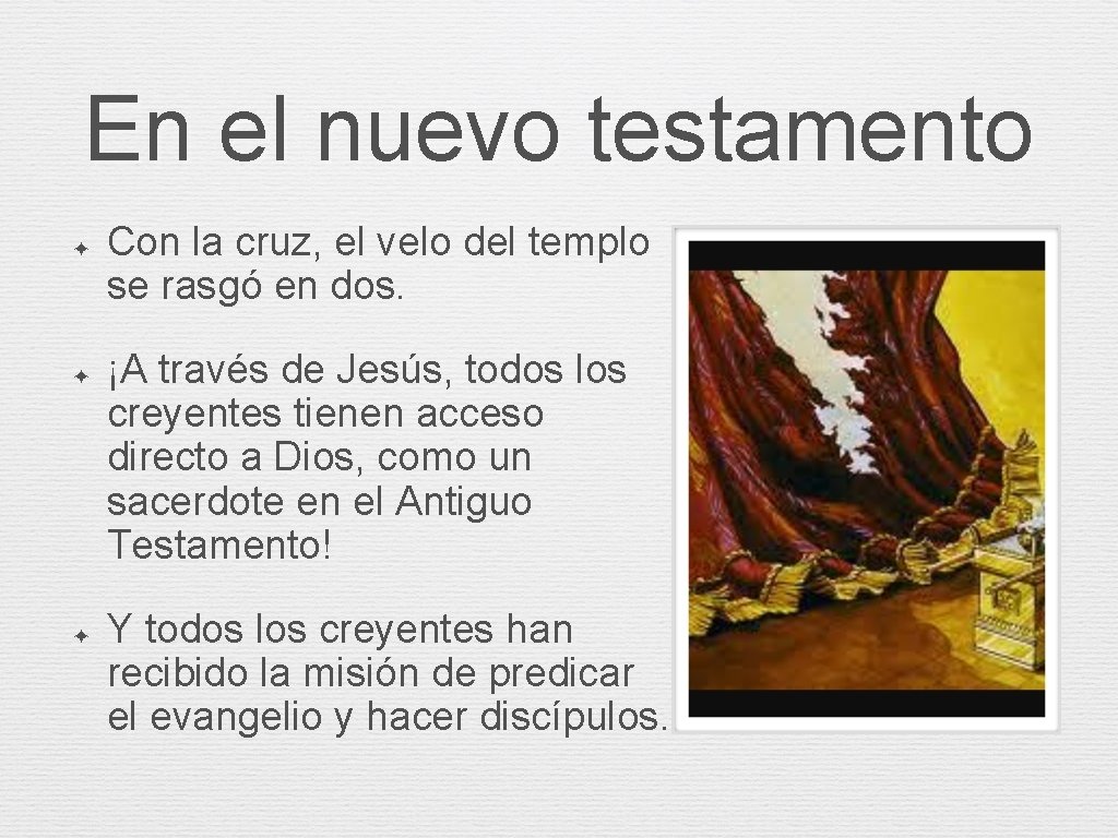 En el nuevo testamento ✦ ✦ ✦ Con la cruz, el velo del templo En el nuevo testamento ✦ ✦ ✦ Con la cruz, el velo del templo