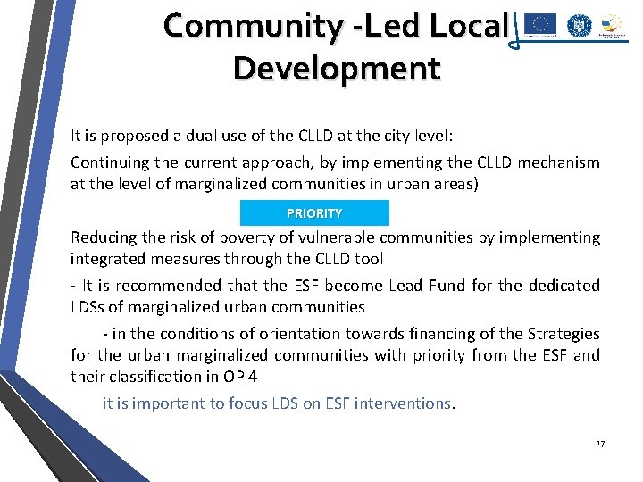 Community -Led Local Development It is proposed a dual use of the CLLD at