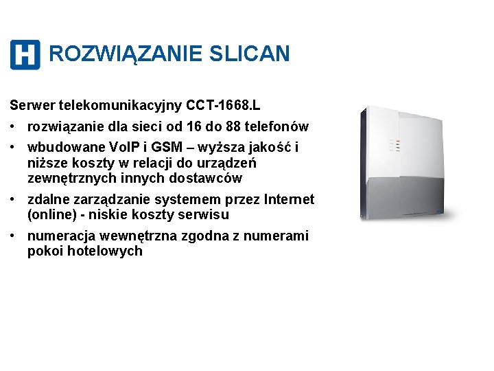 ROZWIĄZANIE SLICAN Serwer telekomunikacyjny CCT-1668. L • rozwiązanie dla sieci od 16 do 88