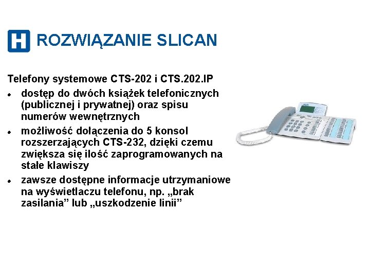 ROZWIĄZANIE SLICAN Telefony systemowe CTS-202 i CTS. 202. IP dostęp do dwóch książek telefonicznych