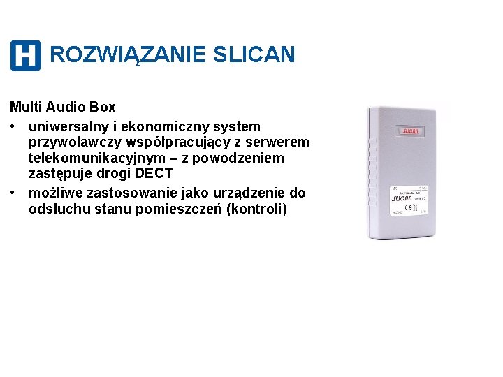 ROZWIĄZANIE SLICAN Multi Audio Box • uniwersalny i ekonomiczny system przywoławczy współpracujący z serwerem