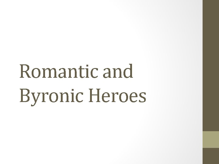 Romantic and Byronic Heroes 