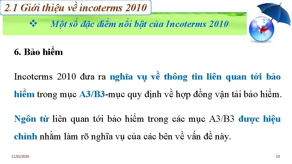 2. 1 Giới thiệu về incoterms 2010 v Một số đặc điểm nổi bật