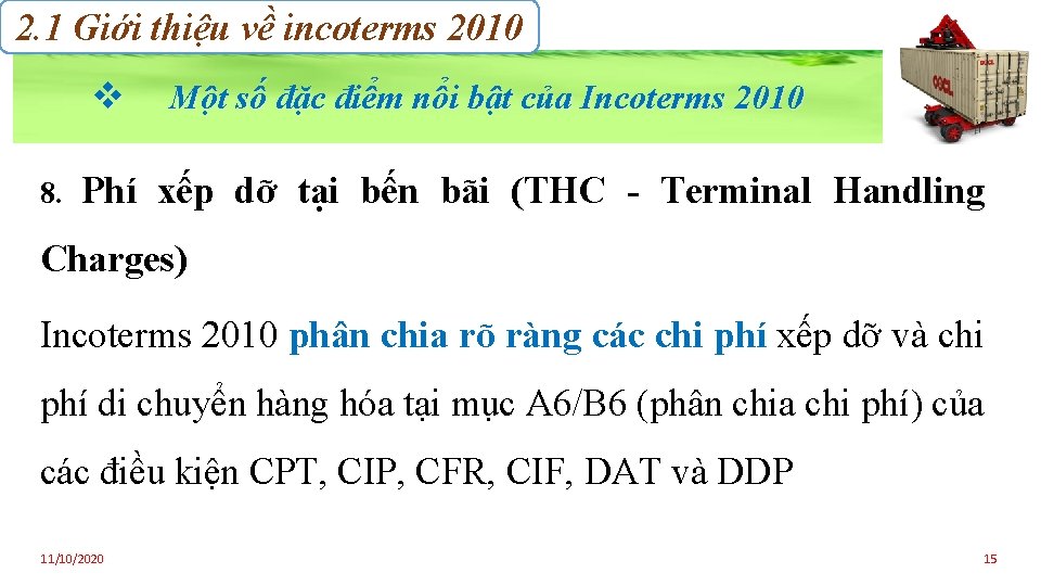 2. 1 Giới thiệu về incoterms 2010 v 8. Một số đặc điểm nổi