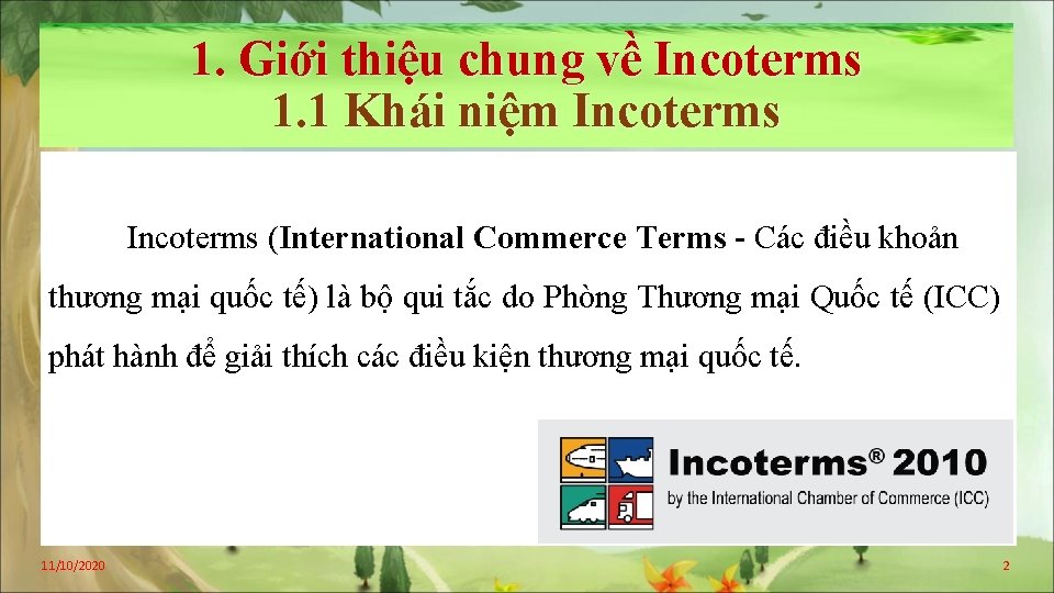 1. Giới thiệu chung về Incoterms 1. 1 Khái niệm Incoterms (International Commerce Terms