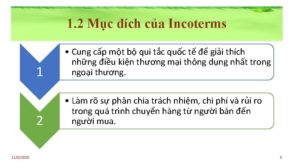 1. 2 Mục đích của Incoterms 11/10/2020 1 • Cung cấp một bộ qui