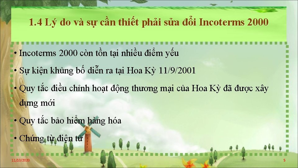 1. 4 Lý do và sự cần thiết phải sửa đổi Incoterms 2000 •